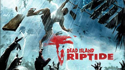 Dead Island - Dead Island: Riptide - Коллекционные издания игры